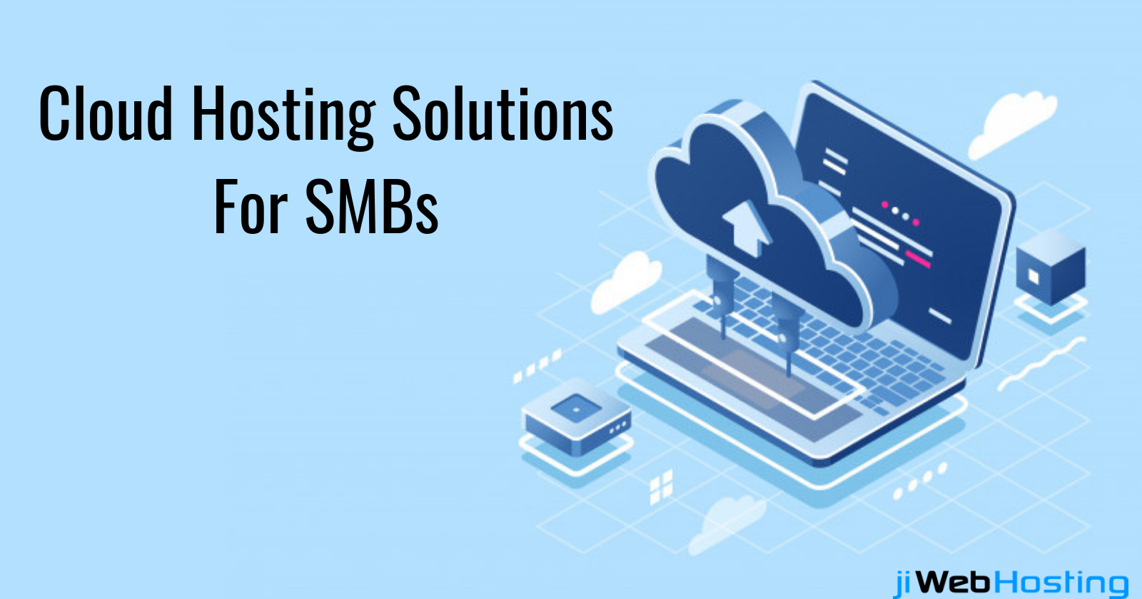 How SMBs are Availing Benefits of Cloud Hosting Solutions?