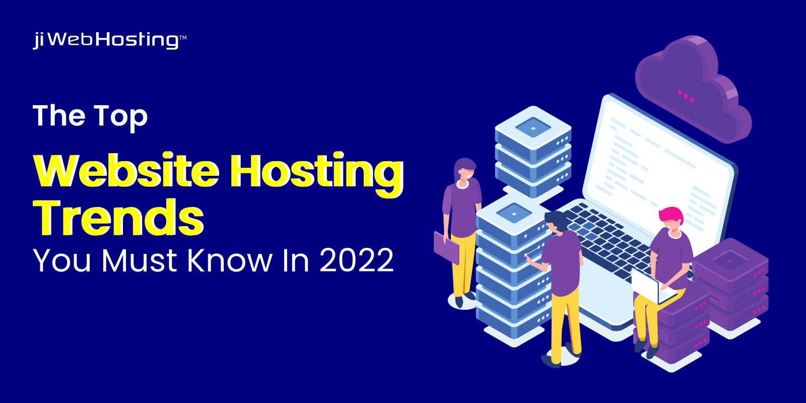 Emerging Website Hosting Trends That Helps Your Business Grow In 2022