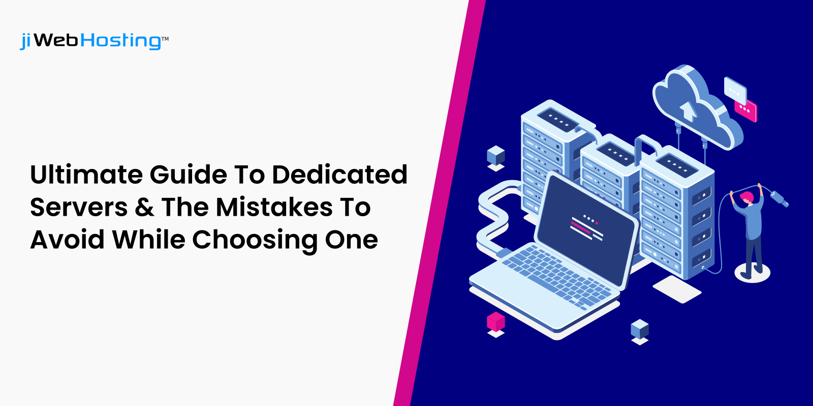 Ultimate Guide To Dedicated Servers And The Mistakes To Avoid While Choosing One