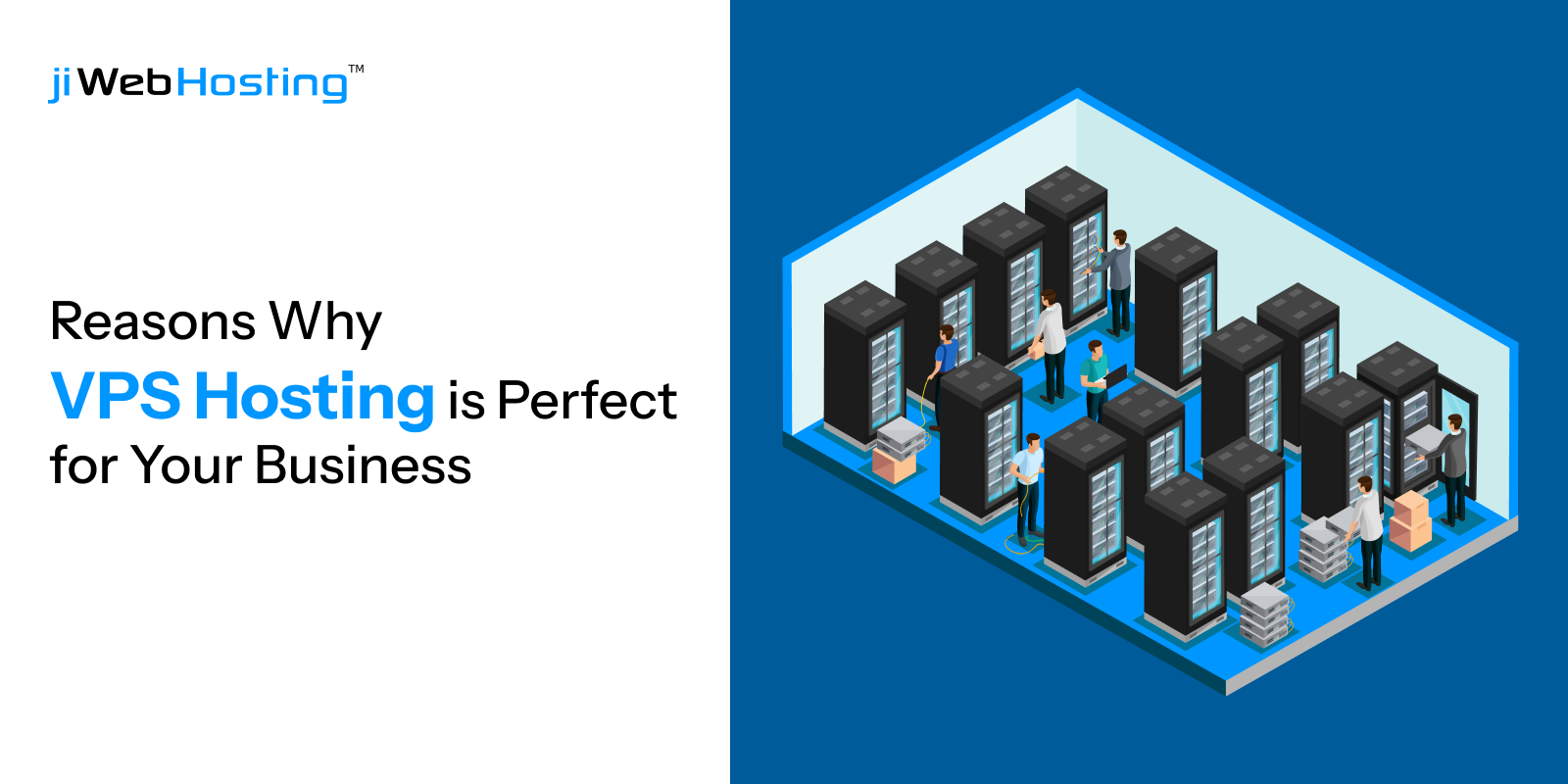 Reasons Why VPS Hosting is Perfect for Your Business