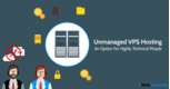 Unmanaged VPS Service: An Inevitable Risk to Your Business?