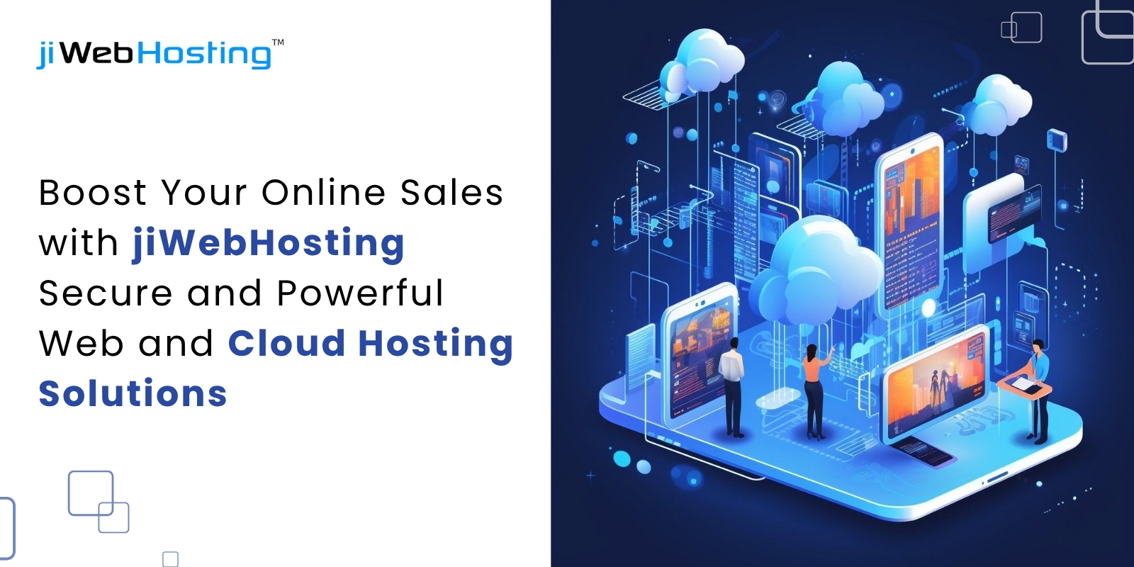 Boost Your Online Sales with jiWebHosting’s Secure and Powerful Web and Cloud Hosting Solutions