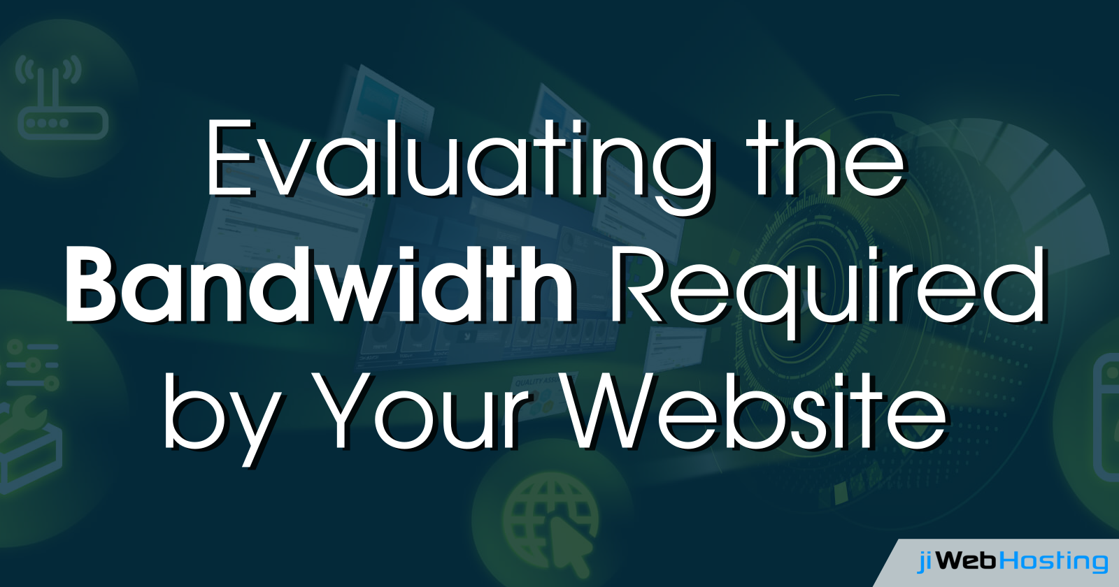 Evaluating the Bandwidth Required by Your Website