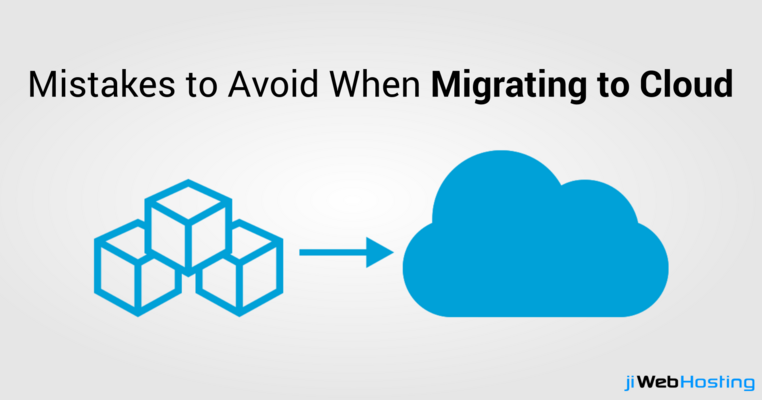 Mistakes to Avoid When Migrating to Cloud