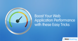 Boost Your Web Application Performance with these Easy Tricks