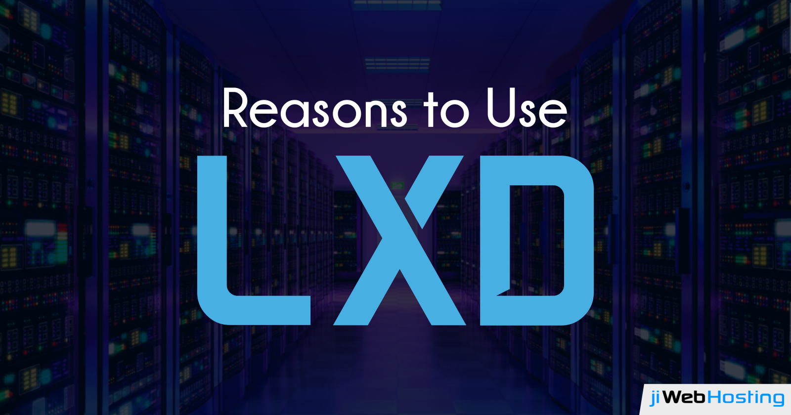 Reasons to Use LXD
