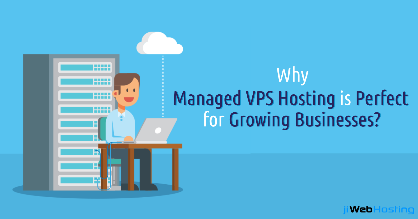 Why Managed VPS Hosting is Perfect for Growing Businesses?