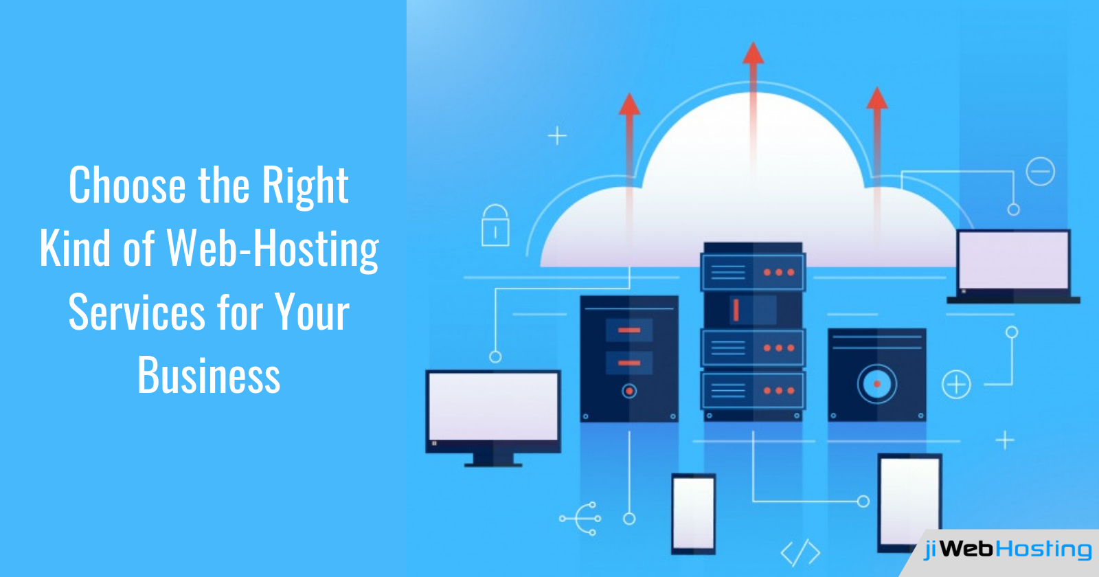 Choose the Right Kind of Web-Hosting Services for Your Business
