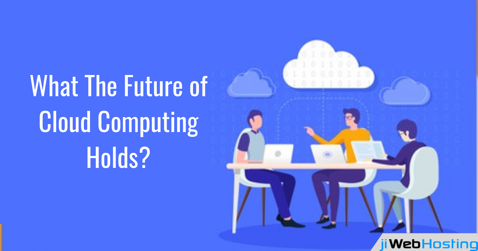 What The Future of Cloud Computing Holds?