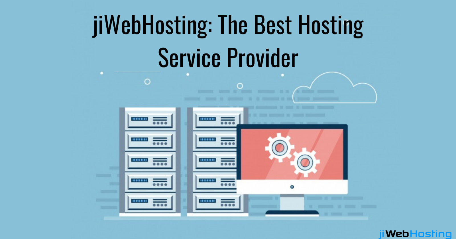 What Makes jiWebHosting The Best Hosting Service Provider?