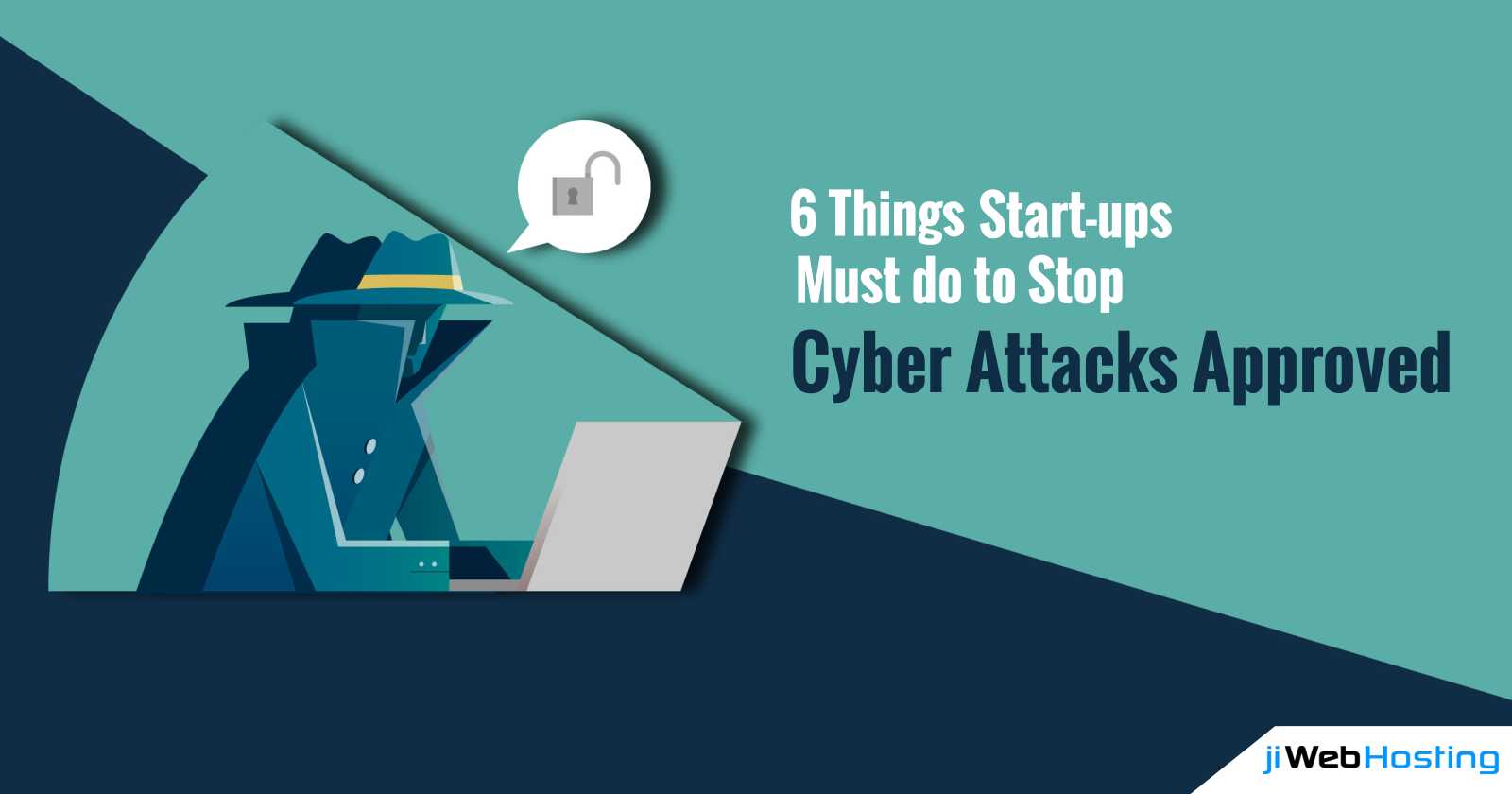 6 Things Start-ups Must do to Stop Cyber Attacks