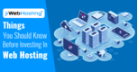 Things You Should Know Before Investing in Web Hosting