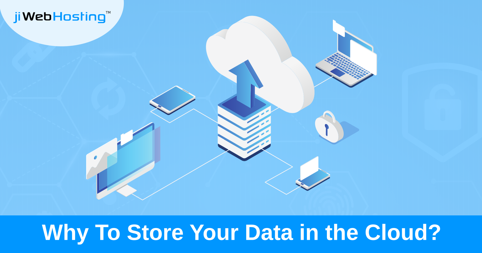 Why To Store Your Data in the Cloud?