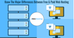 Know The Major Differences Between Free & Paid Web Hosting