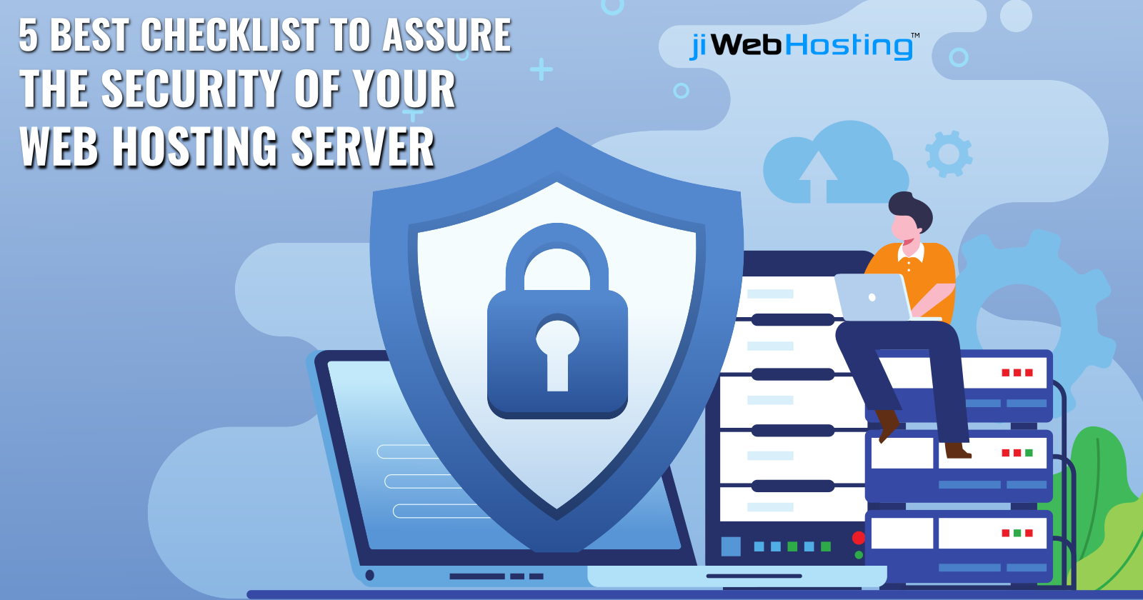 5 Best Checklist To Assure The Security of Your Web Hosting Server