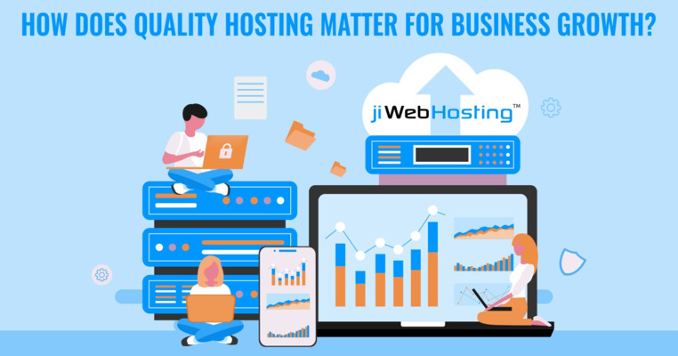 How Does Quality Hosting Matter For Business Growth?