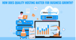 How Does Quality Hosting Matter For Business Growth?