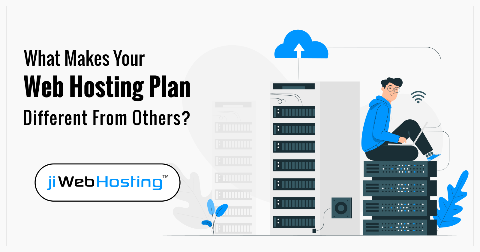 What Makes Your Web Hosting Plan Different From Others?