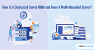 Understanding the Difference Between Dedicated and Multithreaded Servers